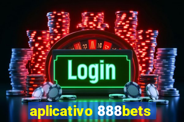 aplicativo 888bets